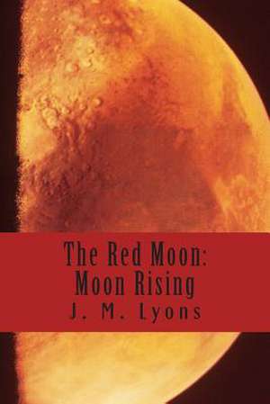 The Red Moon de J. M. Lyons