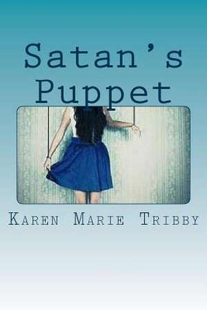 Satan's Puppet de Karen Marie Tribby