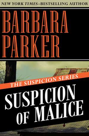 Suspicion of Malice de Barbara Parker