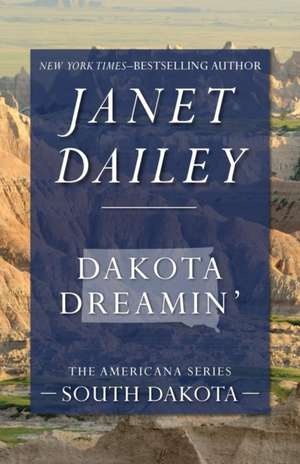 Dakota Dreamin' de Janet Dailey