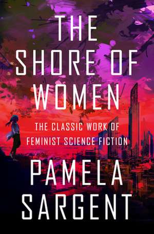 The Shore of Women de Pamela Sargent