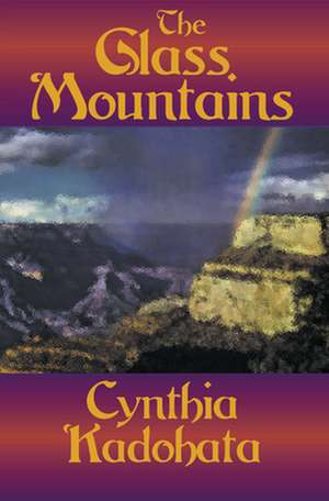 The Glass Mountains de Cynthia Kadohata