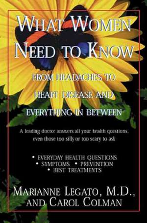 What Women Need to Know de Marianne J. Legato