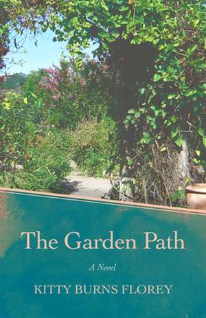 The Garden Path de Kitty Burns Florey