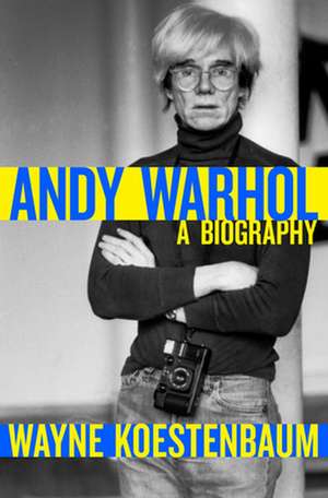 Andy Warhol de Wayne Koestenbaum