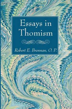 Essays in Thomism de Robert E. Brennan