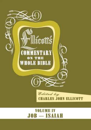 Ellicott's Commentary on the Whole Bible Volume IV de Charles J. Ellicott