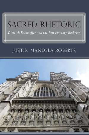 Sacred Rhetoric de Justin Mandela Roberts