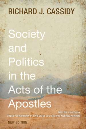 Society and Politics in the Acts of the Apostles de Richard J. Cassidy