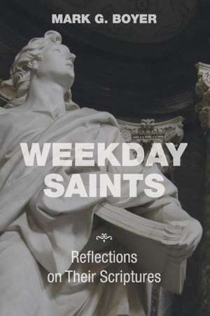 Weekday Saints de Mark G. Boyer