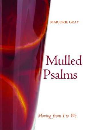 Mulled Psalms de Marjorie Gray