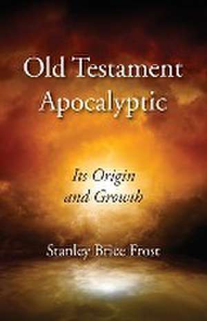 Old Testament Apocalyptic de Stanley Brice Frost