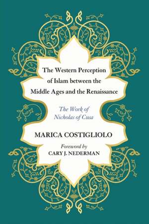 The Western Perception of Islam between the Middle Ages and the Renaissance de Marica Costigliolo