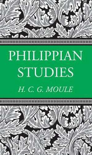 Philippian Studies de Handley C. G. Moule