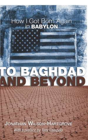 To Baghdad and Beyond de Jonathan Wilson-Hartgrove