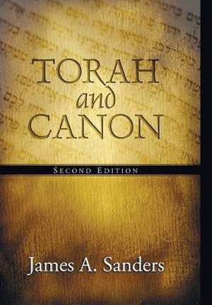 Torah and Canon: U2 in Theological Perspective de James a. Sanders