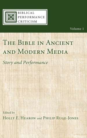 The Bible in Ancient and Modern Media de Holly Hearon