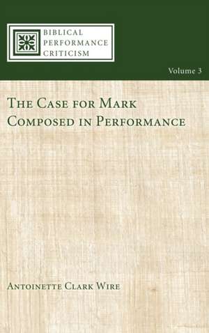 The Case for Mark Composed in Performance de Antoinette Wire