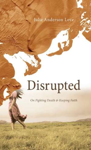 Disrupted de Julie Anderson Love