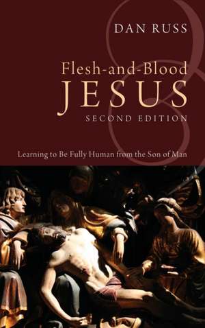 Flesh-and-Blood Jesus, Second Edition de L. Daniel Russ