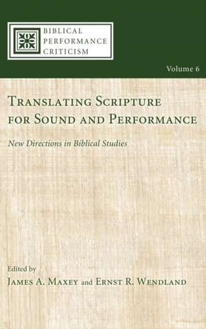 Translating Scripture for Sound and Performance de James A. Maxey