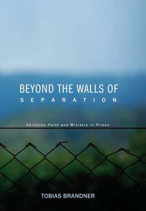 Beyond the Walls of Separation de Tobias Brandner