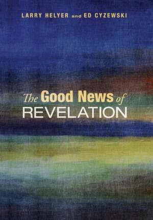 The Good News of Revelation de Larry R. Helyer