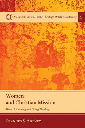 Women and Christian Mission de Frances S. Adeney