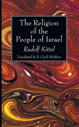 The Religion of the People of Israel de Rudolf Kittel