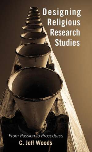 Designing Religious Research Studies de C. Jeff Woods