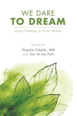 We Dare to Dream de Virginia MM Fabella