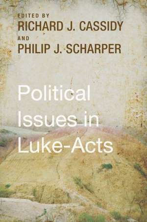 Political Issues in Luke-Acts de Richard J. Cassidy