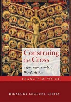 Construing the Cross de Frances M Young