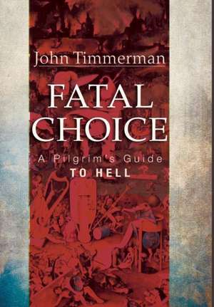 Fatal Choice de John H Timmerman