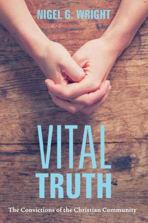 Vital Truth de Nigel G. Wright