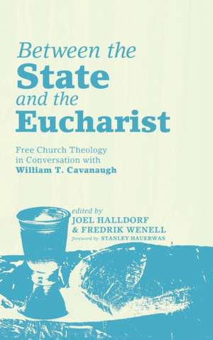 Between the State and the Eucharist de Joel Halldorf