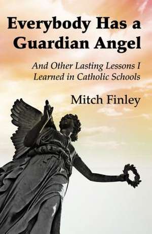 Everybody Has a Guardian Angel de Mitch Finley