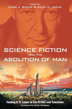 Science Fiction and the Abolition of Man de Mark J. Boone