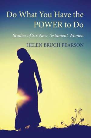 Do What You Have the Power to Do de Helen Bruch Pearson