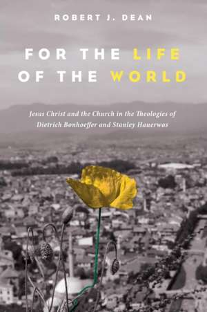 For the Life of the World de Robert J. Dean