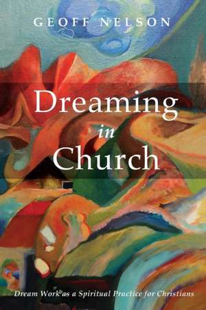 Dreaming in Church de Geoff Nelson