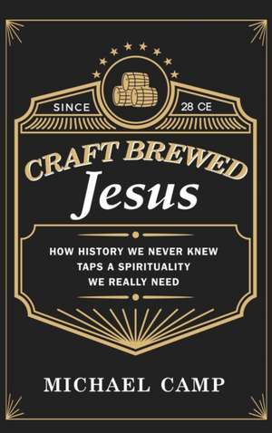 Craft Brewed Jesus de Michael Camp