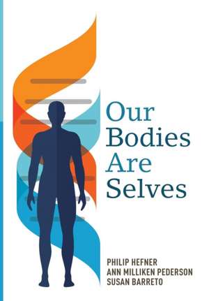 Our Bodies Are Selves de Philip Hefner