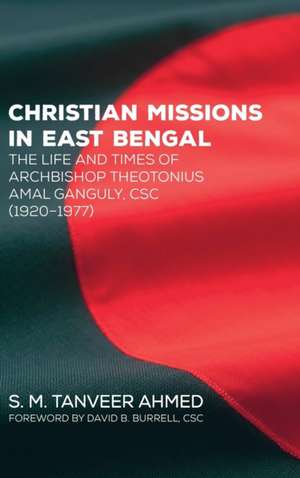 Christian Missions in East Bengal de S. M. Tanveer Ahmed