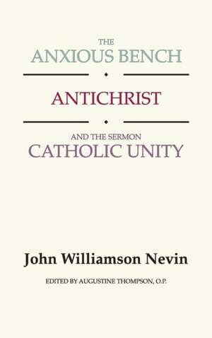 The Anxious Bench, Antichrist and the Sermon Catholic Unity de John Williamson Nevin