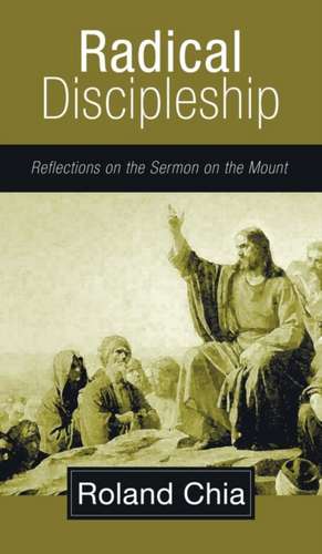 Radical Discipleship de Roland Chia