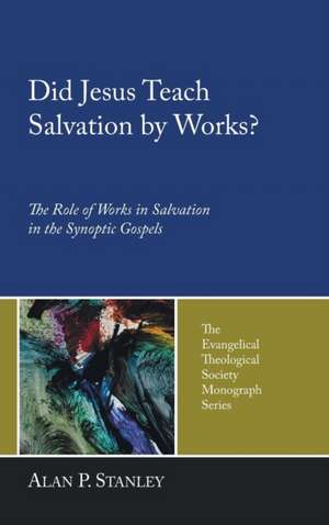 Did Jesus Teach Salvation by Works? de Alan P. Stanley