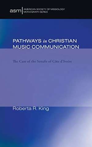 Pathways in Christian Music Communication de Roberta R. King