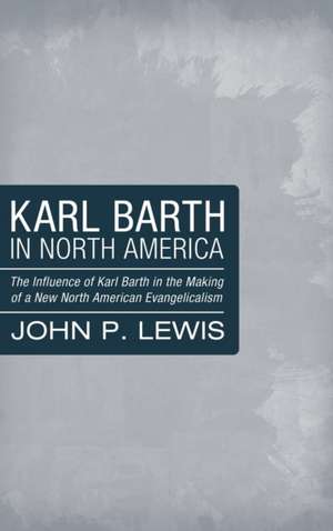 Karl Barth in North America de John P. Lewis