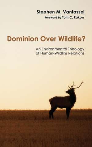 Dominion Over Wildlife? de Stephen M. Vantassel